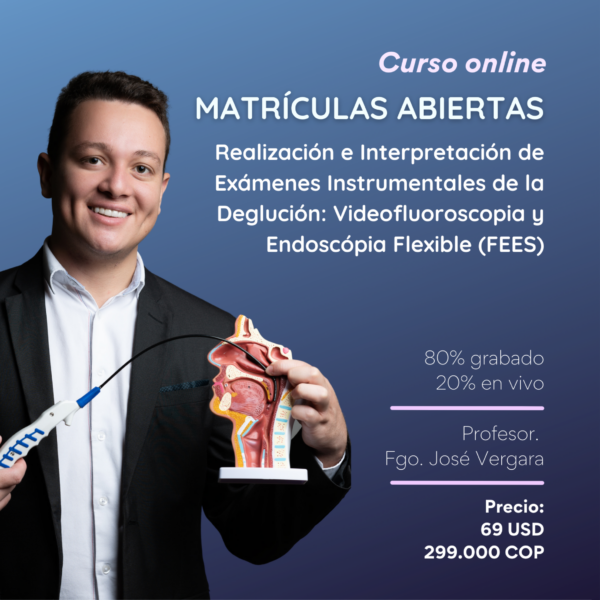 Realización e Interpretación de Exámenes Instrumentales de la Deglución: Videofluoroscopia y FEES
