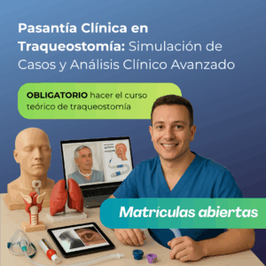 Pasantía Clínica en Traqueostomía: Simulación de Casos y Análisis Clínico Avanzado